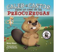 Misty Black Caleb el Castor calma su ansiedad (Copertina rigida)