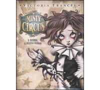 Misty Circus. Ediz. illustrata. Sasha, il piccolo Pierrot (Vol. 1)