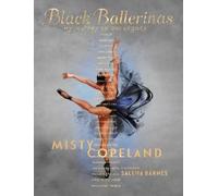 Misty Copeland Black Ballerinas (Copertina rigida)