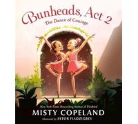 Misty Copeland Bunheads, Act 2 (Copertina rigida)