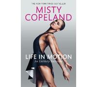 Misty Copeland Life in Motion (Tascabile)