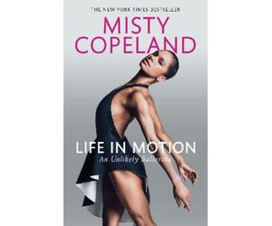Misty Copeland Life in Motion (Tascabile)