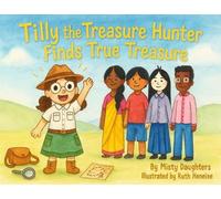 Misty Daughters Tilly the Treasure Hunter Finds True Treasure (Tascabile)