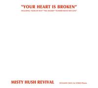 Misty Hush Revival - Your Heart Is Broken