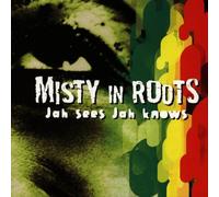 Misty in Roots - Jah Sees Jah Knows