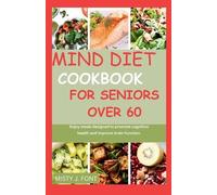 Misty J Font Mind diet cookbook for seniors over 60 (Tascabile)