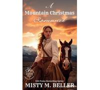Misty M Beller A Mountain Christmas Romance (Copertina rigida)