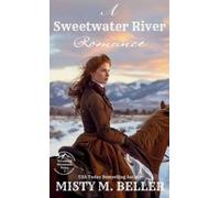 Misty M Beller A Sweetwater River Romance (Copertina rigida)