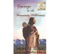 Misty M Beller Courage in the Mountain Wilderness (Copertina rigida)