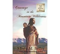 Misty M Beller Courage in the Mountain Wilderness (Tascabile)