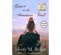 Misty M Beller Grace on the Mountain Trail (Tascabile) Call of the Rockies