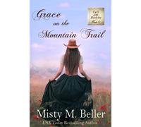 Misty M Beller Grace on the Mountain Trail (Tascabile) Call of the Rockies