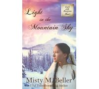 Misty M Beller Light in the Mountain Sky (Copertina rigida) Call of the Rockies