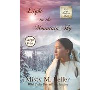 Misty M Beller Light in the Mountain Sky (Tascabile) Call of the Rockies