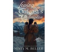 Misty M Beller Loving the Outcast's Redemption (Copertina rigida)