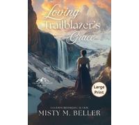 Misty M Beller Loving the Trailblazer's Grace (Tascabile) Call of the Rockies