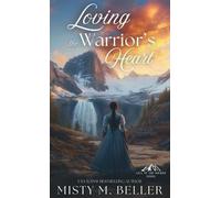 Misty M Beller Loving the Warrior's Heart (Copertina rigida) Call of the Rockies