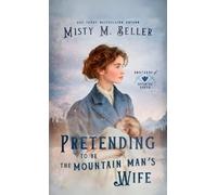 Misty M Beller Pretending to be the Mountain Man's Wife (Copertina rigida)