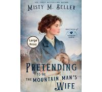 Misty M Beller Pretending to be the Mountain Man's Wife (Tascabile)