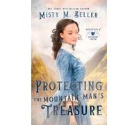 Misty M Beller Protecting the Mountain Man's Treasure (Copertina rigida)