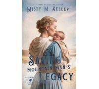 Misty M Beller Saving the Mountain Man's Legacy (Copertina rigida)