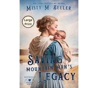 Misty M Beller Saving the Mountain Man's Legacy (Tascabile)