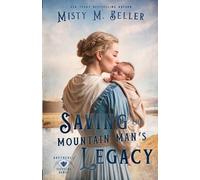 Misty M Beller Saving the Mountain Man's Legacy (Tascabile)