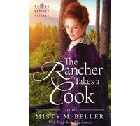 Misty M Beller The Rancher Takes a Cook (Tascabile) Texas Rancher Trilogy