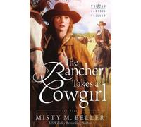 Misty M Beller The Rancher Takes a Cowgirl (Tascabile) Texas Rancher Trilogy