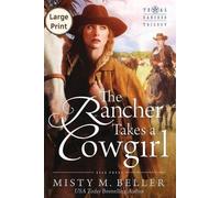 Misty M Beller The Rancher Takes a Cowgirl (Tascabile) Texas Rancher Trilogy