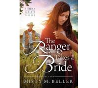 Misty M Beller The Ranger Takes a Bride (Tascabile) Texas Rancher Trilogy