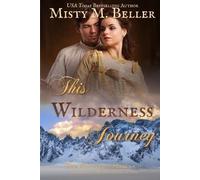 Misty M Beller This Wilderness Journey (Tascabile) Mountain