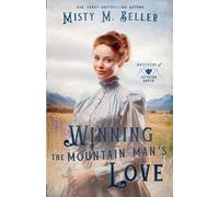 Misty M Beller Winning the Mountain Man's Love (Tascabile)