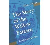 Misty O'Brien The Story of the Willow Pattern (Tascabile)