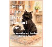 Misty, the Little Furry Comfort Cat