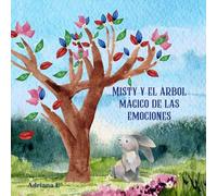 Misty y el árbol mágico de las emociones - Un cálido relato sobre sentimientos y amistad