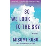 Misumi Kubo So We Look to the Sky (Tascabile)