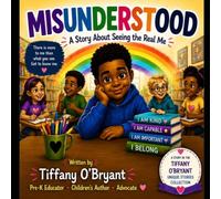Misunderstood: A Story About Seeing the Real Me