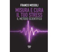 Misura e cura il tuo stress. Il metodo scientifico