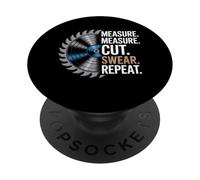 Misura Tagliare Giura Ripetere Divertente Lavorazione Del Legno Umorismo Amico PopSockets PopGrip Adesivo