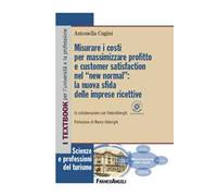 Misurare i costi per massimizzare profitto e customer satisfaction nel «new normal»: la nuova sfida delle imprese ricettive