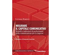 Misurare il capitale comunicativo. Modelli e indicatori di performance della comunicazione per le imprese