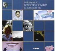 Misurare il desiderio infinito? La qualità della vita
