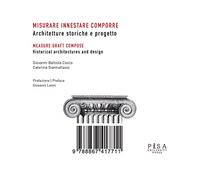 Misurare innestare comporre. Architetture storiche e progetto. Ediz. italiana e inglese