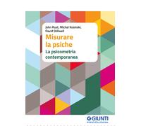 Misurare la psiche. La psicometria contemporanea - Rust John, Kosinski Mic...