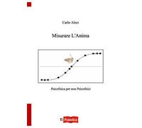 Misurare l'anima. Psicofisica per non-psicofisici