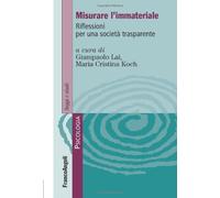 Misurare l'immateriale. Riflessioni per una società trasparente