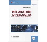 Misuratori di velocità. I sistemi autovelox e la pratica professionale