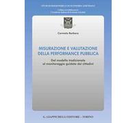 Misurazione e valutazione della performance pubblica. Dal modello tradizionale al monitoraggio guidato dai cittadini