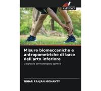 Misure biomeccaniche e antropometriche di base dell'arto inferiore: L'approccio del fisioterapista sportivo